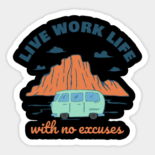 Live Work Life with No Excuses Sticker